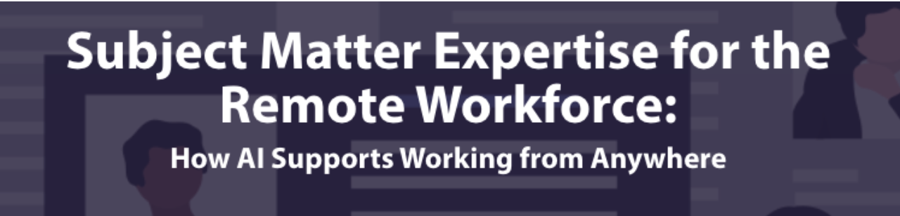 Subject Matter Expertise for the Romote Workforce Banner